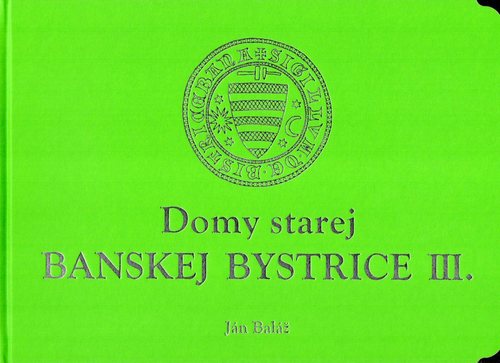 Domy starej Banskej Bystrice III.