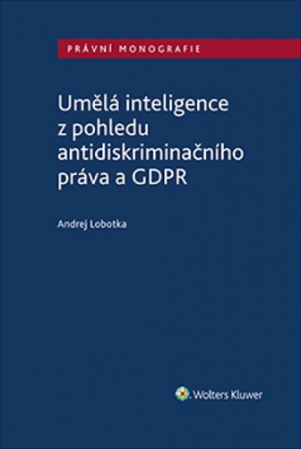 Umělá inteligence z pohledu diskriminace a GDPR - Andrej Lobotka