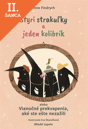 Lacná kniha Štyri strakuľky a jeden kolibrík alebo Vianočné prekvapenia, aké ste ešte nezažili