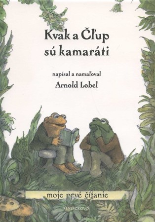 Kvak a Čľup sú kamaráti - Arnold Lobel,Arnold Lobel
