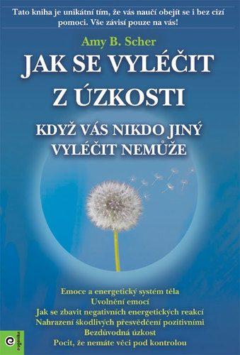 Kniha Jak se vyléčit z úzkosti, když vás nikdo