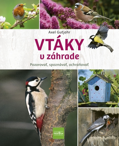 Vtáky v záhrade - Pozorovať, spoznávať, ochraňovať - Axel Gutjahr