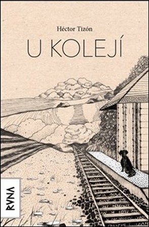 U kolejí - Hector Tizón,Jan Machej