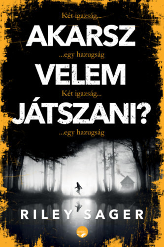 Akarsz velem játszani? - Két igazság, egy hazugság