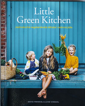 Little Green Kitchen - Jednoduchá vegetariánská dětská i rodinná jídla - Luise Vindahl,David Frenkiel