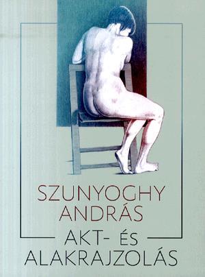 Akt- és alakrajzolás - András Szunyoghy