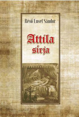 Kniha Attila sírja - Sándor Réső Ensel