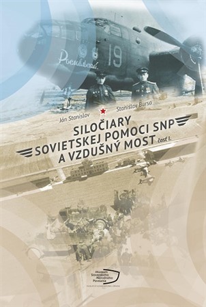 Kniha Siločiary sovietskej pomoci SNP a vzdušný most. Časť I.