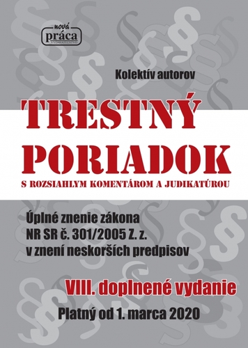 Trestný poriadok s rozsiahlym komentárom a judikatúrou od 1. marca 2020 - Kolektív autorov