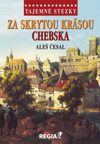 Kniha Tajemné stezky - Za skrytou krásou Chebs