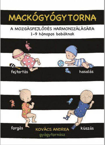 Mackógyógytorna a mozgásfejlődés harmonizálásásra - Andrea Kovács
