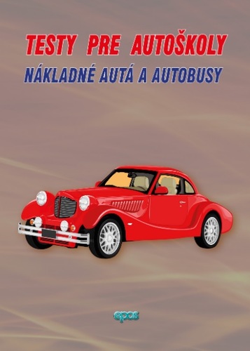 Testy pre autoškoly – Nákladné autá a autobusy