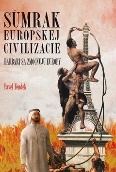 Súmrak európskej civilizácie - Pavel Fendek