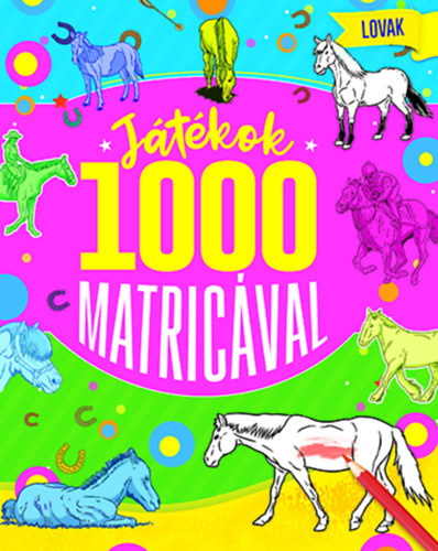 Játékok 1000 matricával - Lovak