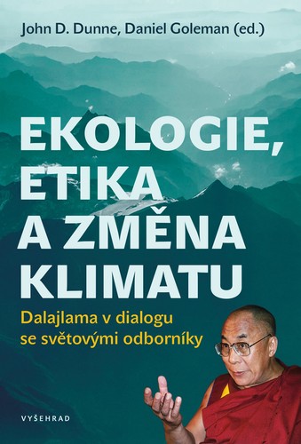 Ekologie, etika a změna klimatu - John Dunne,Daniel Goleman