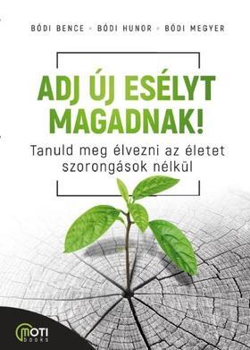 Adj új esélyt magadnak! - Tanuld meg élvezni az életet szorongások nélkül