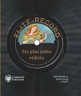 Kniha Sto plus jedna etiketa - Adéla Buchtíková,Gabriel Gossel,Filip Šír