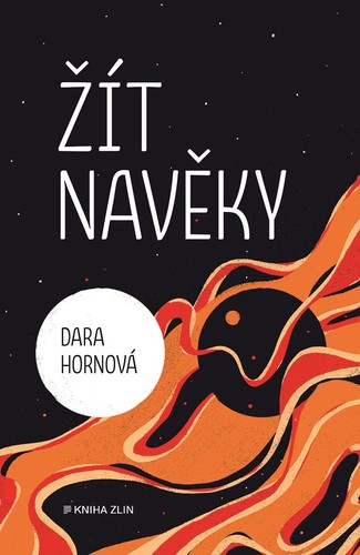 Žít navěky - Dara Hornová,Tereza Marková Vlášková
