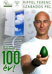 Kniha Cél a 100 év! - Kolektív autorov