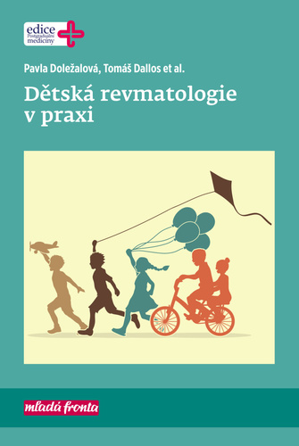 Dětská revmatologie v praxi - Tomáš Dallos,Pavla Doležalová