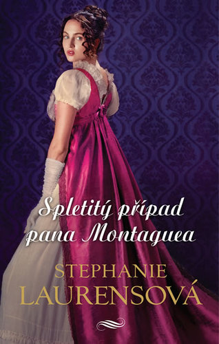 Spletitý případ pana Montaguea - Stephanie Laurensová