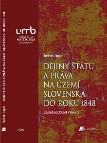 Dejiny štátu a práva na území Slovenska do roku 1848, 2. vydání