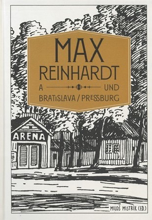 Max Reinhardt a Bratislava/ Pressburg - Miloš Mistrík