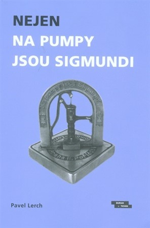Kniha Nejen na pumpy jsou Sigmundi - Pavel Lerch