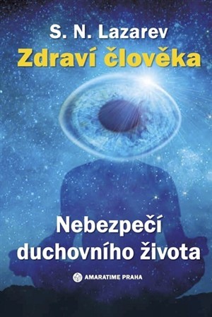 Zdraví člověka - Nebezpečí duchovního života - S. N. Lazarev