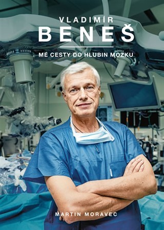 Kniha Vladimír Beneš - Mé cesty do hlubin mozk