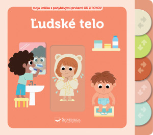 Kniha Ľudské telo Moja knižka s pohyblivými prvkami