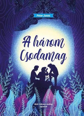 Kniha A három csodamag - Peter Jones