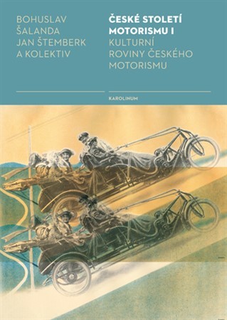 Kniha České století motorismu I. - Bohuslav Šalanda,Kolektív autorov,Jan Štemberk