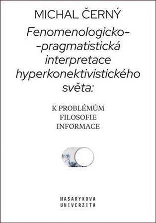 Fenomenologicko-pragmatistická interpretace hyperkonektivistického světa