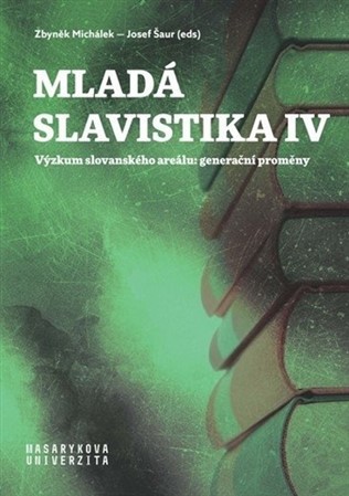 Mladá slavistika IV - Zbyněk Michálek,Josef Šaur