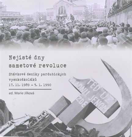 Nejisté dny sametové revoluce - Marie Jílková