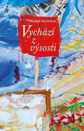 Kniha Vychází z výsosti - Michal Altrichter