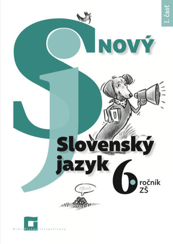 Nový Slovenský jazyk 6. roč. – 1. časť Pracovná učebnica