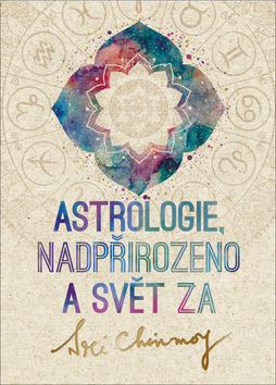 Astrologie, nadpřirozeno a svět Za