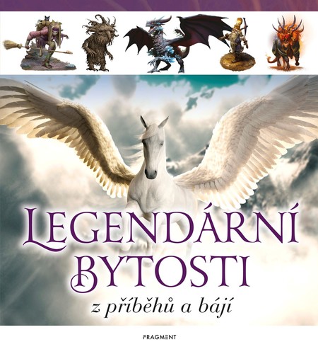 Kniha Legendární bytosti z příběhů a bájí - Kolektív autorov