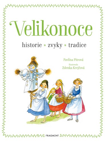 Kniha Velikonoce - historie, zvyky, tradice - Pavlína Pitrová,Zdenka Krejčová