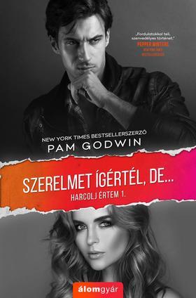 Kniha Szerelmet ígértél, de - Harcolj értem 1. - Pam Godwin