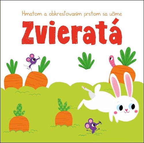 Kniha Hmatom a obkresľovaním prstom sa učíme Zvieratá