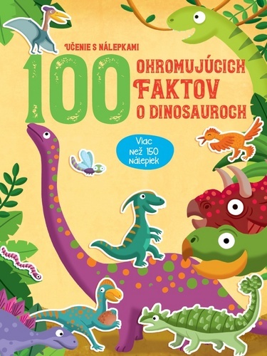 Kniha 100 ohromujúcich faktov o dinosauroch