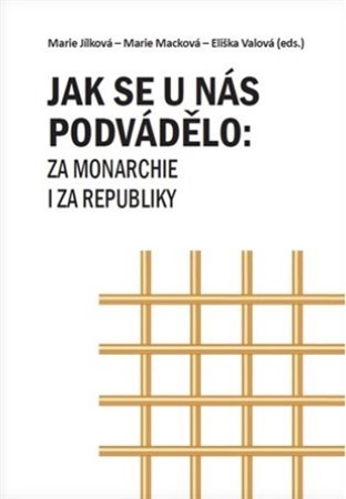 Kniha Jak se u nás podvádělo: za monarchie i za republiky - Marie Jílková,Marie Macková