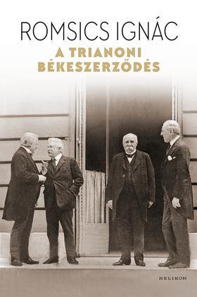 A trianoni békeszerződés - Ignác Romsics