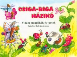 Kniha Csiga-biga házikó - Vidám mondókák és versek - Zsuzsa Radványi