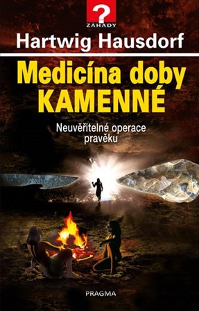 Medicína doby kamenné - Hartwig Hausdorf,Vladimír Čadský