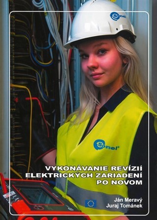 Vykonávanie revízií elektrických zariadení po novom - Juraj Tománek,Ján Meravý