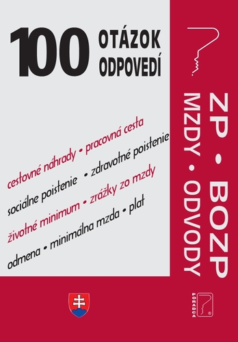 Kniha 100 otázok a odpovedí - Zákonník práce, BOZP, Mzdy a odvody - Kolektív autorov
